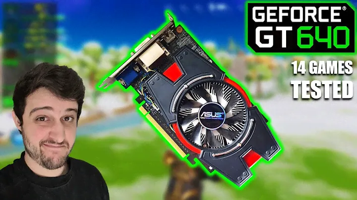 GT 640 | Can it Play Popular Games?